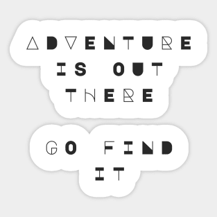 Adventure Is Out There, Go Find It Sticker